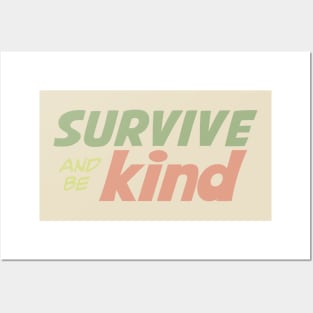 Survive and be Kind Posters and Art